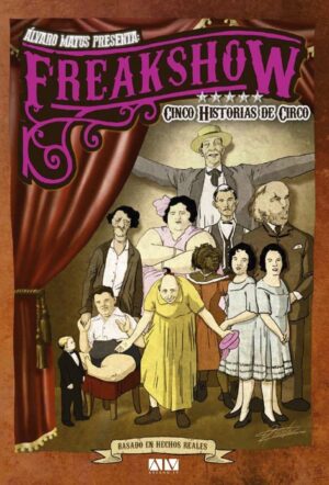 Freakshow. Cinco historias de circo